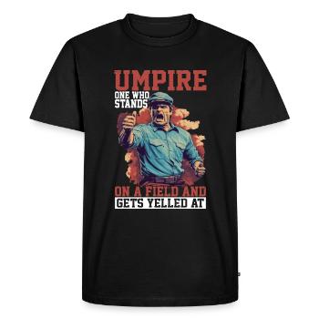 Umpire, Who Stands On A Field And Gets Yelled At 8 - Men's Premium Organic T-Shirt - black - Front - Nico (187cm)