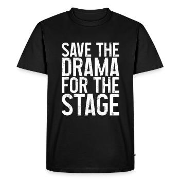 Gardez le drame pour l’étape 3 - T-shirt Premium bio Homme - noir - Devant - Nico (187cm)
