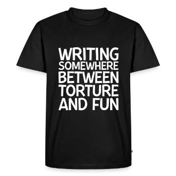 Writing, Somewhere Between Torture And Fun - Men's Premium Organic T-Shirt - black - Front - Nico (187cm)