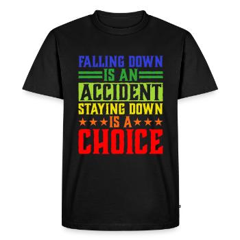 Falling Is An Accident, Staying Down Is A Choice 5 - Men's Premium Organic T-Shirt - black - Front - Nico (187cm)