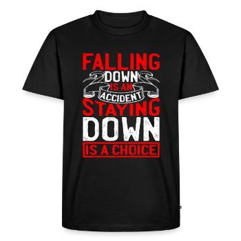 Falling Is An Accident, Staying Down Is A Choice 4 - Men's Premium Organic T-Shirt - black - Front - Nico (187cm)