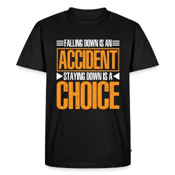 Falling Is An Accident, Staying Down Is A Choice 6 - Men's Premium Organic T-Shirt - black - Front - Nico (187cm)