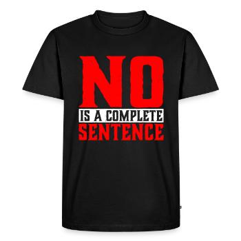 No Is A Complete Sentence 32 - Men's Premium Organic T-Shirt - black - Front - Nico (187cm)