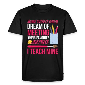Meeting Their Favorite Artists, I Teach Mine 7 - Men's Premium Organic T-Shirt - black - Front - Nico (187cm)