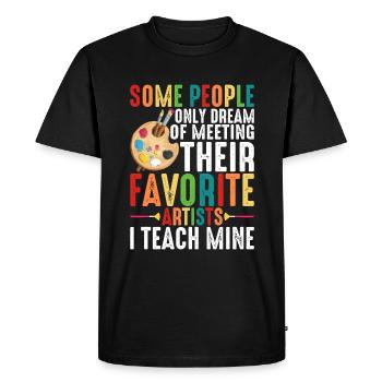 Meeting Their Favorite Artists, I Teach Mine 6 - Men's Premium Organic T-Shirt - black - Front - Nico (187cm)