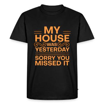 My House Was Clean Yesterday Sorry You Missed It 4 - Men's Premium Organic T-Shirt - black - Front - Nico (187cm)