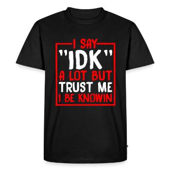 Je dis souvent 'IDK' mais croyez-moi, je sais 36 ans - T-shirt Premium bio Homme - noir - Devant - Nico (187cm)