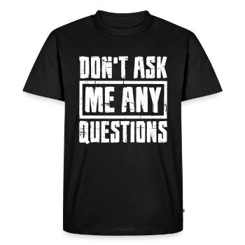 Ne me posez pas de questions 7 - T-shirt Premium bio Homme - noir - Devant - Nico (187cm)