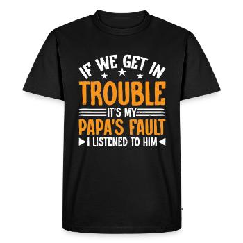Si nous avons des ennuis, c’est la faute de mon papa 6 - T-shirt Premium bio Homme - noir - Devant - Nico (187cm)