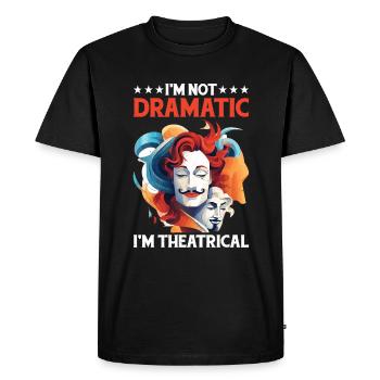 I'm Not Dramatic, I'm Theatrical 37 - Men's Premium Organic T-Shirt - black - Front - Nico (187cm)
