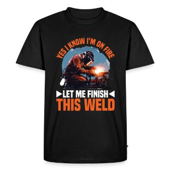Yes I Know I'm On Fire, Let Me Finish This Weld 4 - Men's Premium Organic T-Shirt - black - Front - Nico (187cm)