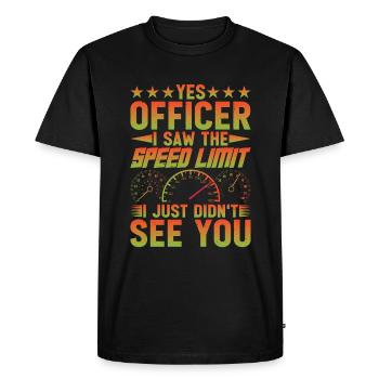 J’ai vu la limite de vitesse, je ne t’ai tout simplement pas vu 11 - T-shirt Premium bio Homme - noir - Devant - Nico (187cm)