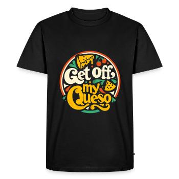 Get Off My Queso 10 - Men's Premium Organic T-Shirt - black - Front - Nico (187cm)