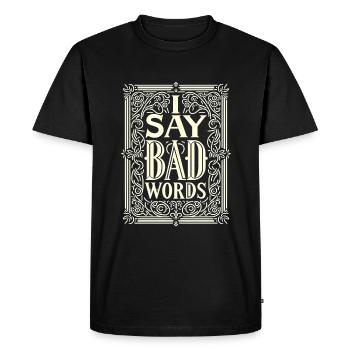 I Say Bad Words 10 - Men's Premium Organic T-Shirt - black - Front - Nico (187cm)
