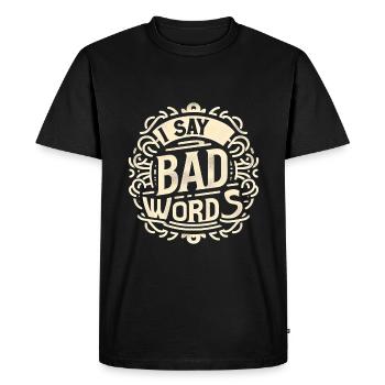 I Say Bad Words 4 - Men's Premium Organic T-Shirt - black - Front - Nico (187cm)
