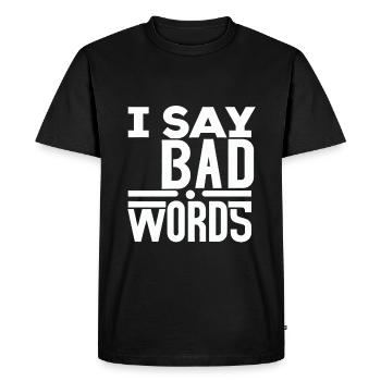 I Say Bad Words 5 - Men's Premium Organic T-Shirt - black - Front - Nico (187cm)