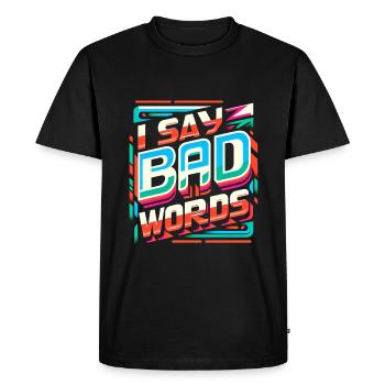 I Say Bad Words 8 - Men's Premium Organic T-Shirt - black - Front - Nico (187cm)