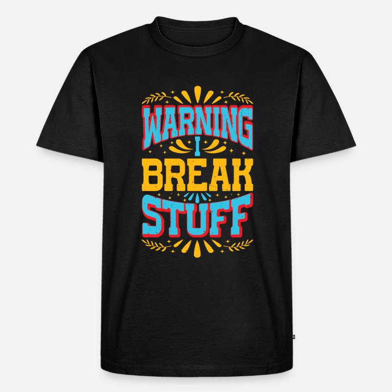 Warning I Break Stuff 13 - Männer Premium Bio T-Shirt - Schwarz