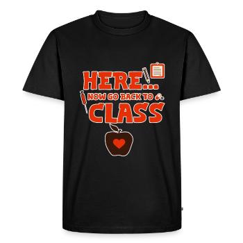 Here... Now Go Back To Class 2 - Men's Premium Organic T-Shirt - black - Front - Nico (187cm)