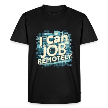 Je peux faire ce travail à distance 15 - T-shirt Premium bio Homme - noir - Devant - Nico (187cm)