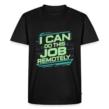Je peux faire ce travail à distance 20 - T-shirt Premium bio Homme - noir - Devant - Nico (187cm)