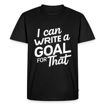 I Can Write A Goal For That 13 - Men's Premium Organic T-Shirt - black - Front - Nico (187cm)