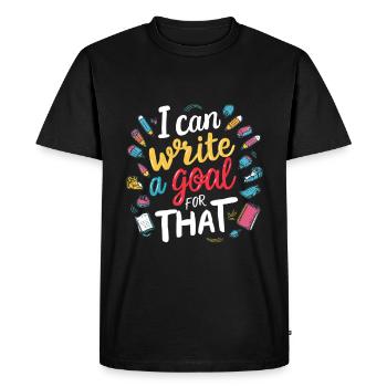 I Can Write A Goal For That 7 - Men's Premium Organic T-Shirt - black - Front - Nico (187cm)