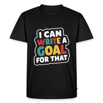 I Can Write A Goal For That 9 - Men's Premium Organic T-Shirt - black - Front - Nico (187cm)