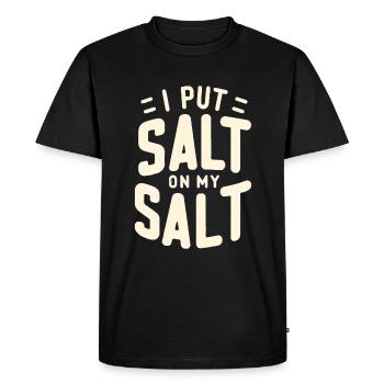 I Put Salt On My Salt 8 - Men's Premium Organic T-Shirt - black - Front - Nico (187cm)