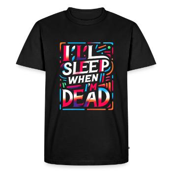 I'll Sleep When I'm Dead 6 - Men's Premium Organic T-Shirt - black - Front - Nico (187cm)