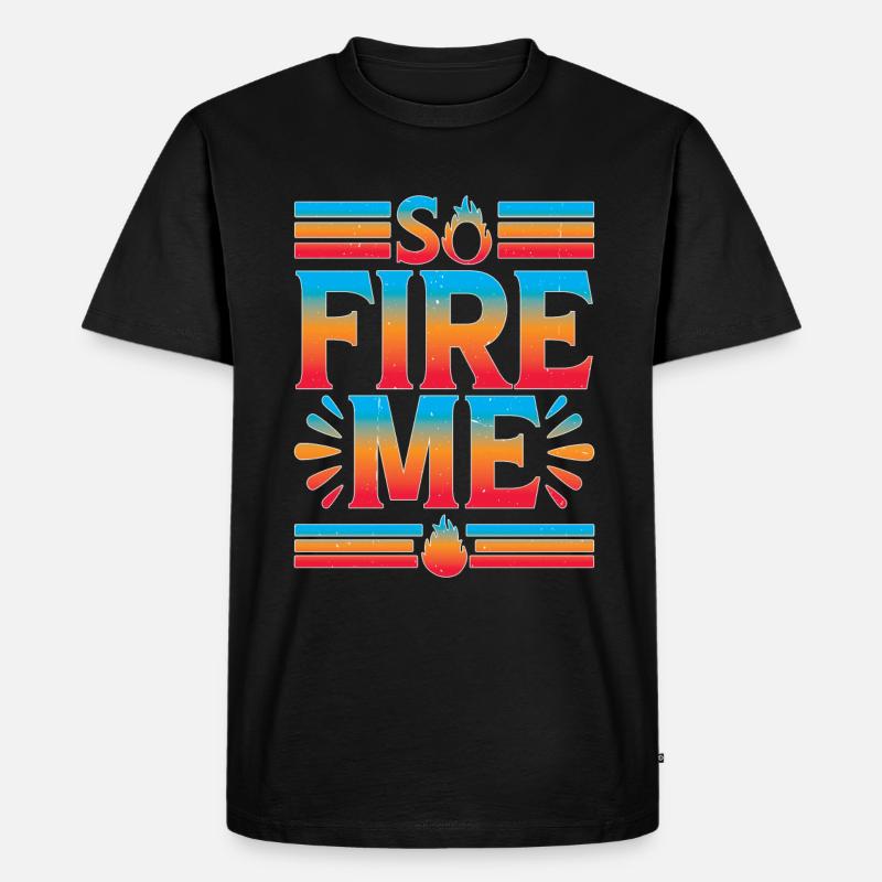 So Fire Me 16 - Männer Premium Bio T-Shirt - Schwarz