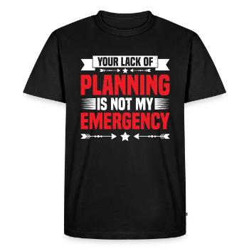 Votre manque de planification n’est pas mon urgence 25 - T-shirt Premium bio Homme - noir - Devant - Nico (187cm)