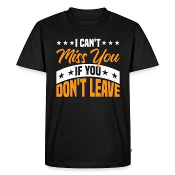 I Can't Miss You If You Don't Leave 3 - Men's Premium Organic T-Shirt - black - Front - Nico (187cm)