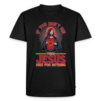 Si vous ne péchez pas, alors Jésus est mort pour rien - T-shirt Premium bio Homme - noir - Devant - Nico (187cm)