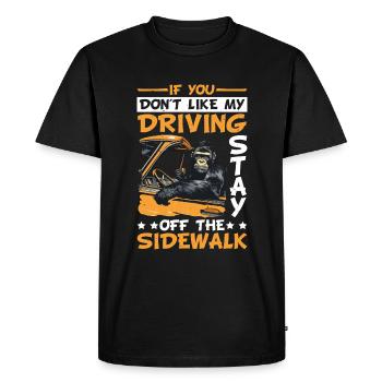 If You Don't Like My driving Stay Off Sidewalk 14 - Men's Premium Organic T-Shirt - black - Front - Nico (187cm)