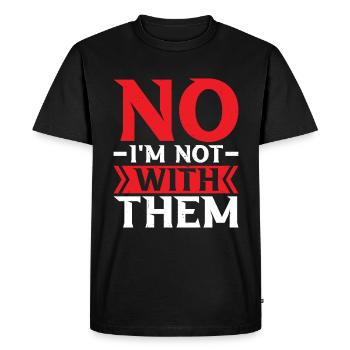 No I'm Not With Them 28 - Men's Premium Organic T-Shirt - black - Front - Nico (187cm)