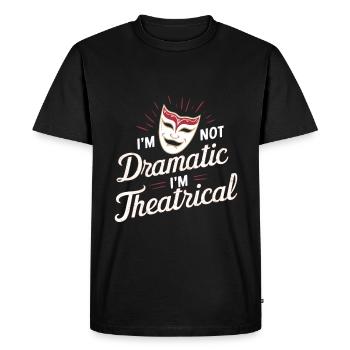 I'm Not Dramatic, I'm Theatrical 48 - Men's Premium Organic T-Shirt - black - Front - Nico (187cm)