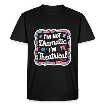 I'm Not Dramatic, I'm Theatrical 52 - Men's Premium Organic T-Shirt - black - Front - Nico (187cm)