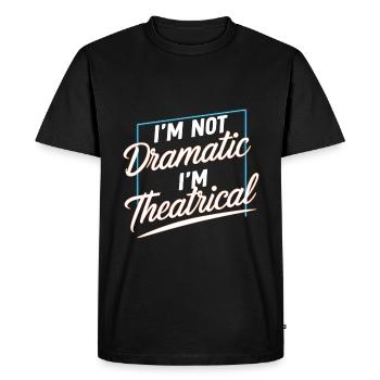 I'm Not Dramatic, I'm Theatrical 51 - Men's Premium Organic T-Shirt - black - Front - Nico (187cm)