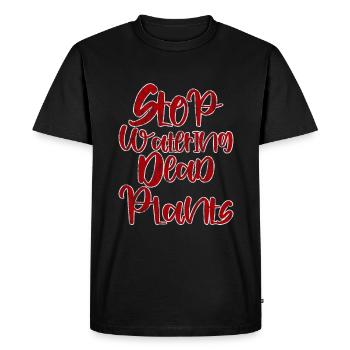 Stop Watering Dead Plants 3 - Men's Premium Organic T-Shirt - black - Front - Nico (187cm)