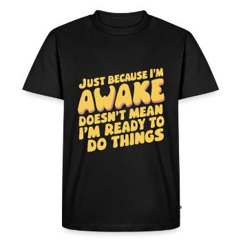 Ce n’est pas parce que je suis éveillé que je suis prêt 18 - T-shirt Premium bio Homme - noir - Devant - Nico (187cm)