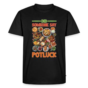 Did Someone Say Potluck - Men's Premium Organic T-Shirt - black - Front - Nico (187cm)