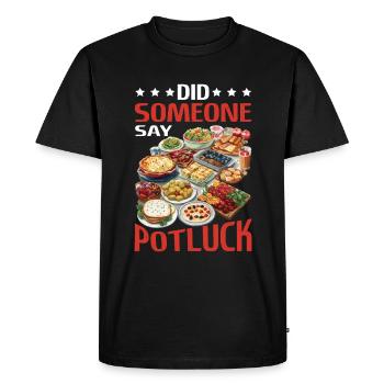 Did Someone Say Potluck 2 - Men's Premium Organic T-Shirt - black - Front - Nico (187cm)