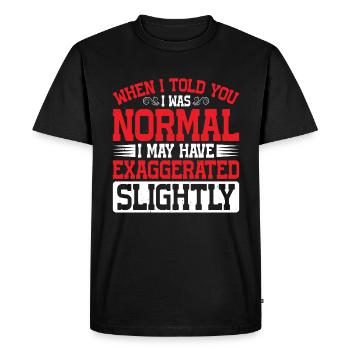 My 'Normal' Might Be An Exaggeration 2 - Men's Premium Organic T-Shirt - black - Front - Nico (187cm)