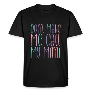 Ne me fais pas appeler ma Mimi - T-shirt Premium bio Homme - noir - Devant - Nico (187cm)