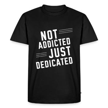 Not Addicted Just Dedicated 2 - Men's Premium Organic T-Shirt - black - Front - Nico (187cm)