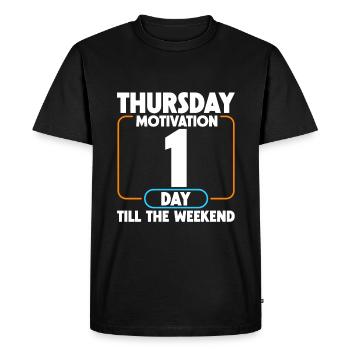 Thursday Motivation, 1 Day Till The Weekend 4 - Men's Premium Organic T-Shirt - black - Front - Nico (187cm)