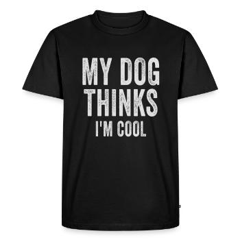 My Dog Thinks I'm Cool Dog Lover Dog Owner - Men's Premium Organic T-Shirt - black - Front - Nico (187cm)