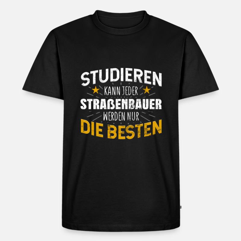 Straßenbauer Studiere kann jeder - Männer Premium Bio T-Shirt - Schwarz