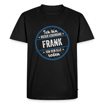 Ich bin dieser legendärer Frank Name - Männer Premium Bio T-Shirt - Schwarz - Vorne - Nico (187cm)